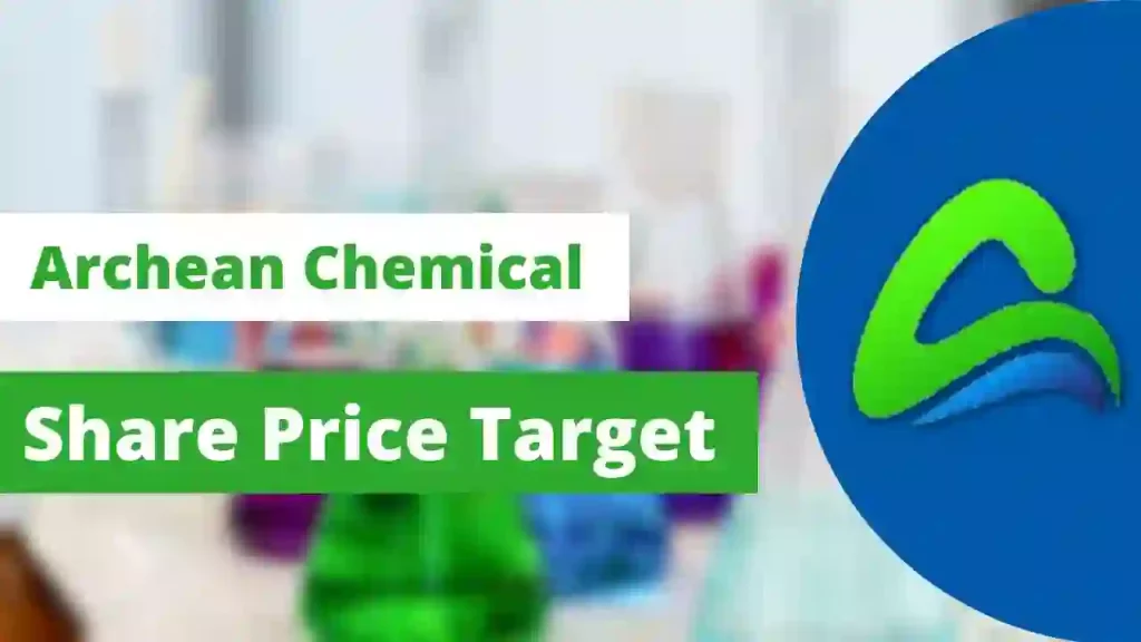 Archean Chemical Industries Share Price Target 2023, 2024, 2025, 2026, 2030