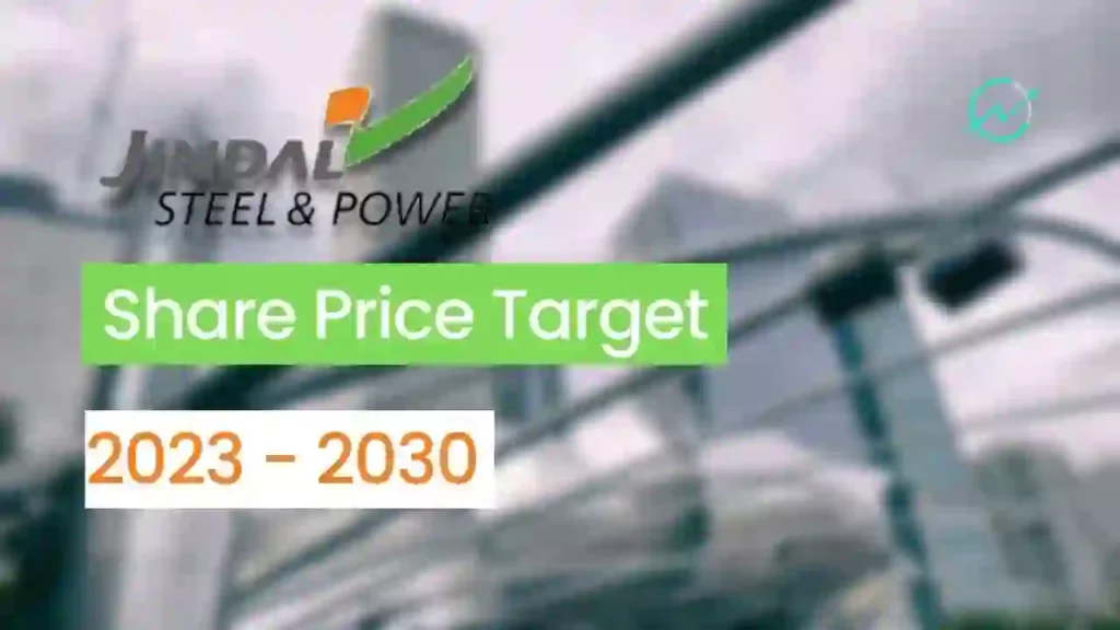 Jindal Steel & Power Share Price Target 2023, 2024, 2025, 2030