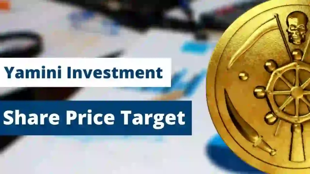 Yamini Investment Share Price Target 2023, 2024, 2025, 2026, 2030