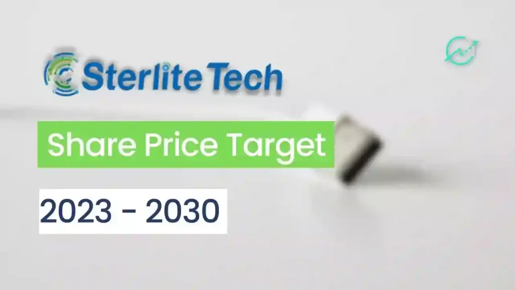 Sterlite Technologies Share Price Target 2023, 2024, 2025, 2026, 2030