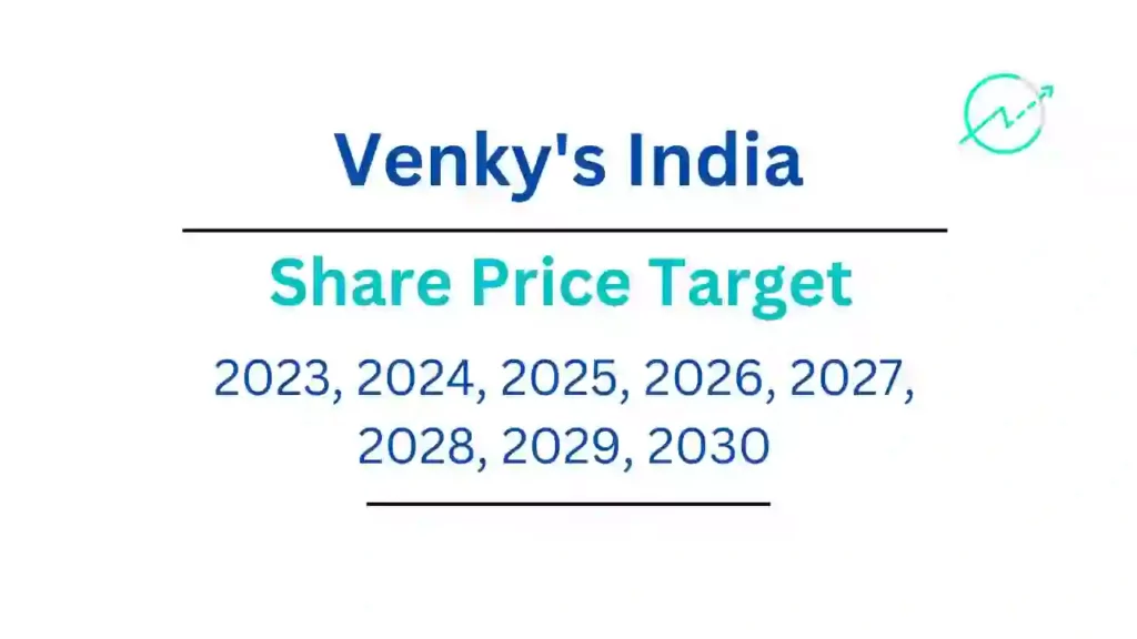 Venkys Share Price Target 2023, 2024, 2025, 2026, 2030