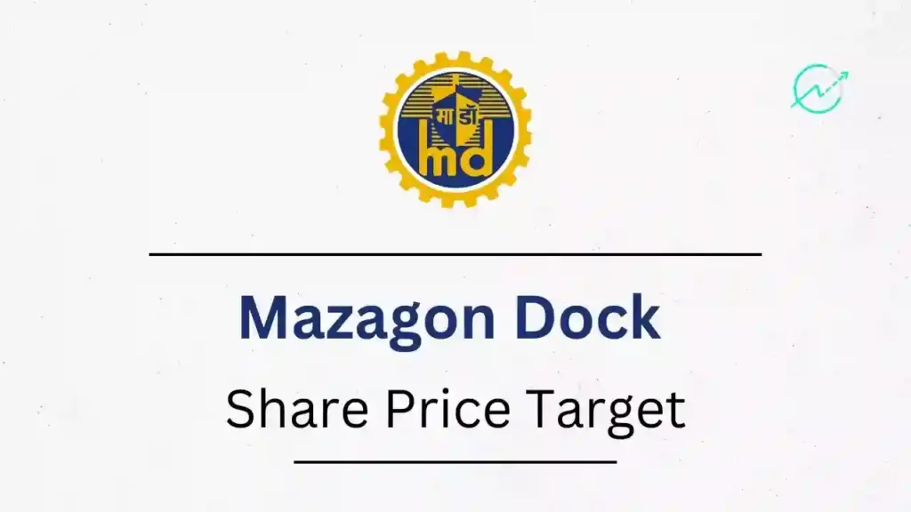 Mazagon Dock Share Price Target 2023, 2024, 2025, 2026, 2030