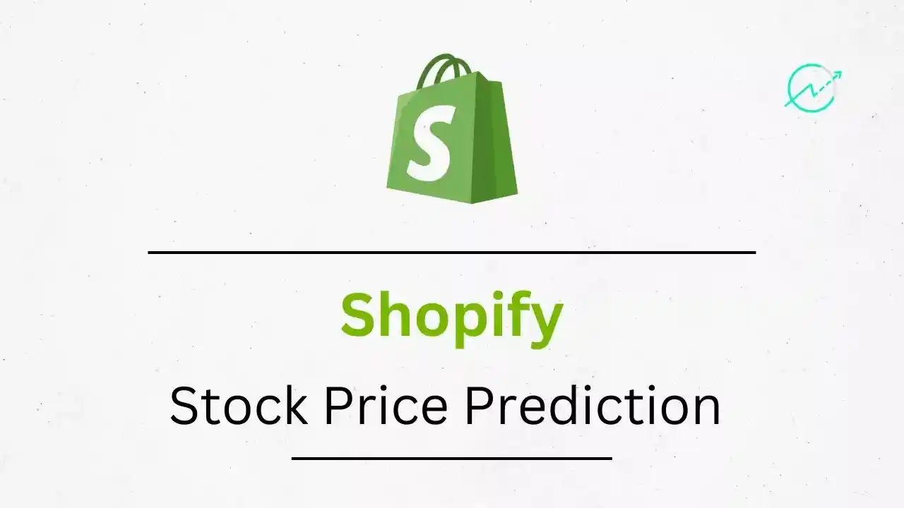 Shopify Stock Price Prediction 2023, 2024, 2025, 2026, 2030