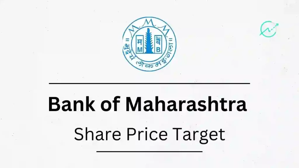 Bank of Maharashtra Share Price Target, Analysis, Historical Price and More