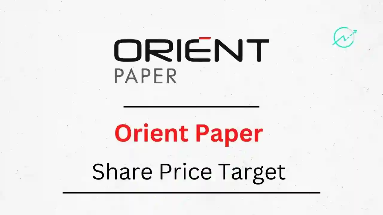 Orient Paper Share Price Target 2023, 2024, 2025, 2026, 2030