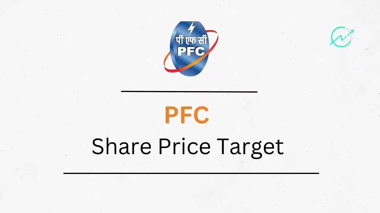 Power Finance Corporation: PFC Share Price Target 2023, 2024, 2025, 2026, 2030